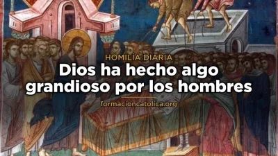 Dios ha hecho algo grandioso por los hombres