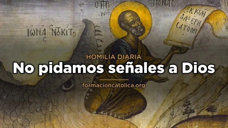 No pidamos señales a Dios