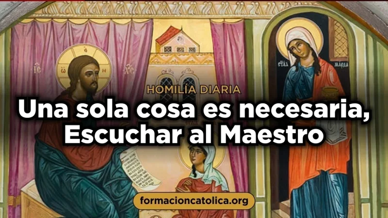 Una sola cosa es necesaria, Escuchar al Maestro