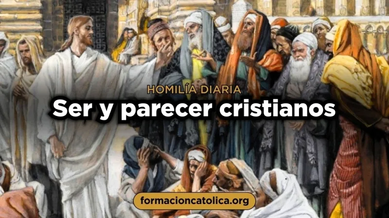 Ser y parecer cristianos