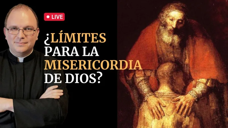 ¿Límites para la Misericordia de Dios?