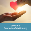 Donar a FormacionCatolica.org
